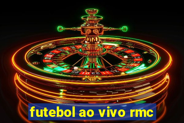 futebol ao vivo rmc